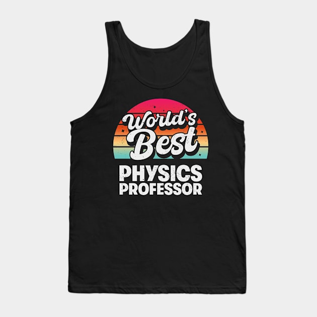 World's Best Physics Professor Tank Top by cecatto1994